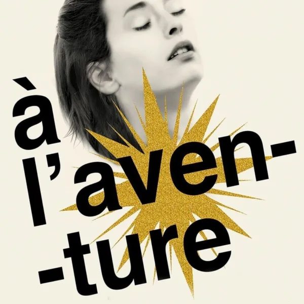 A L’aventure (2008) – Carole Brana